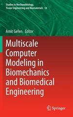 Multiscale Computer Modeling in Biomechanics and Biomedical Engineering