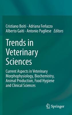 Trends in Veterinary Sciences: Current Aspects in Veterinary Morphophysiology, Biochemistry, Animal Production, Food Hygiene and Clinical Sciences - cover