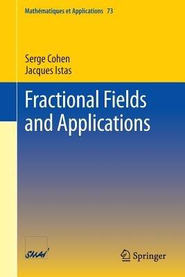 Fractional Fields and Applications - Serge Cohen,Jacques Istas - cover