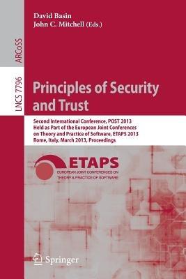 Principles of Security and Trust: Second International Conference, POST 2013, Held as Part of the European Joint Conferences on Theory and Practice of Software, ETAPS 2013, Rome, Italy, March 16-24, 2013, Proceedings - cover