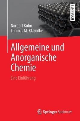 Allgemeine und Anorganische Chemie: Eine Einführung - Norbert Kuhn,Thomas M. Klapötke - cover
