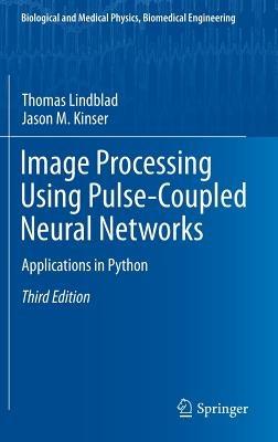 Image Processing using Pulse-Coupled Neural Networks: Applications in Python - Thomas Lindblad,Jason M. Kinser - cover