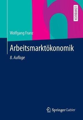 Arbeitsmarktökonomik - Wolfgang Franz - cover