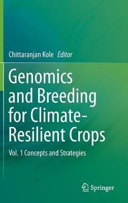 Genomics and Breeding for Climate-Resilient Crops: Vol. 1 Concepts and Strategies - cover