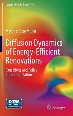 Diffusion Dynamics of Energy-Efficient Renovations: Causalities and Policy Recommendations - Matthias otto Müller - cover