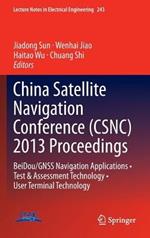 China Satellite Navigation Conference (CSNC) 2013 Proceedings: BeiDou/GNSS Navigation Applications • Test & Assessment Technology • User Terminal Technology