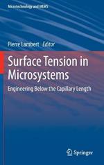 Surface Tension in Microsystems: Engineering Below the Capillary Length
