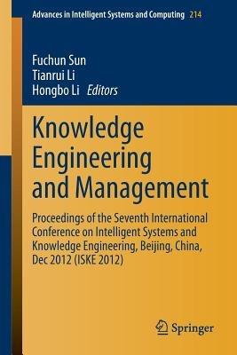 Knowledge Engineering and Management: Proceedings of the Seventh International Conference on Intelligent Systems and Knowledge Engineering, Beijing, China, Dec 2012 (ISKE 2012) - cover