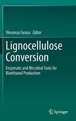 Lignocellulose Conversion: Enzymatic and Microbial Tools for Bioethanol Production - cover