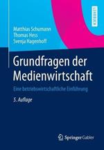 Grundfragen der Medienwirtschaft: Eine betriebswirtschaftliche Einführung