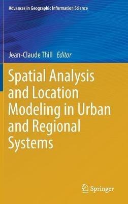 Spatial Analysis and Location Modeling in Urban and Regional Systems - cover