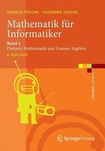 Mathematik für Informatiker: Band 1: Diskrete Mathematik und Lineare Algebra