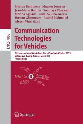 Communication Technologies for Vehicles: 5th International Workshop, Nets4Cars/Nets4Trains 2013, Villeneuve d' Ascq, France, May 14-15, 2013, Proceedings - cover