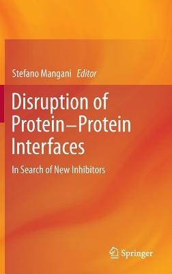Disruption of Protein-Protein Interfaces: In Search of New Inhibitors - cover