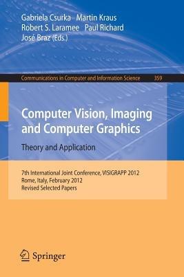 Computer Vision, Imaging and Computer Graphics - Theory and Applications: International Joint Conference, VISIGRAPP 2012, Rome, Italy, February 24-26, 2012. Revised Selected Papers - cover