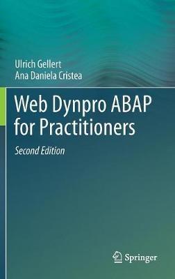 Web Dynpro ABAP for Practitioners - Ulrich Gellert,Ana Daniela Cristea - cover