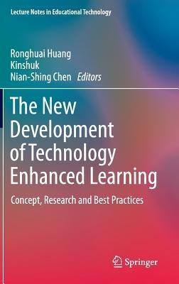 The New Development of Technology Enhanced Learning: Concept, Research and Best Practices - cover