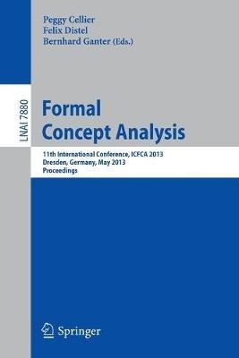 Formal Concept Analysis: 11th International Conference, ICFCA 2013, Dresden, Germany, May 21-24, 2013, Proceedings - cover