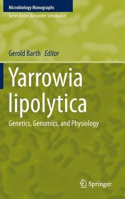 Yarrowia lipolytica: Genetics, Genomics, and Physiology - cover