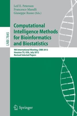 Computational Intelligence Methods for Bioinformatics and Biostatistics: 9th International Meeting, CIBB 2012, Houston, TX, USA, July 12-14, 2012. Revised Selected Papers - cover
