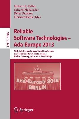 Reliable Software Technologies -- Ada-Europe 2013: 18th International Conference, Berlin, Germany, June 11-15, 2013, Proceedings - cover