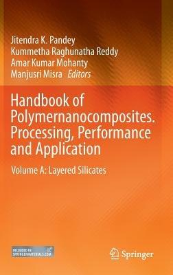Handbook of Polymernanocomposites. Processing, Performance and Application: Volume A: Layered Silicates - cover