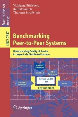 Benchmarking Peer-to-Peer Systems: Understanding Quality of Service in Large-Scale Distributed Systems - cover