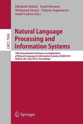 Natural Language Processing and Information Systems: 18th International Conference on Applications of Natural Language to Information Systems, NLDB 2013, Salford, UK, Proceedings - cover
