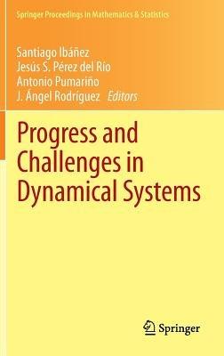 Progress and Challenges in Dynamical Systems: Proceedings of the International Conference Dynamical Systems: 100 Years after Poincaré, September 2012, Gijón, Spain - cover