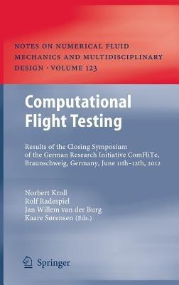 Computational Flight Testing: Results of the Closing Symposium of the German Research Initiative ComFliTe, Braunschweig, Germany, June 11th-12th, 2012 - cover