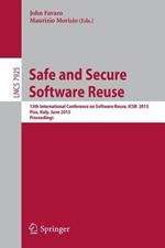 Safe and Secure Software Reuse: 13th International Conference on Software Reuse, ICSR 2013,Pisa, Italy, June 18-20, 2013, Proceedings