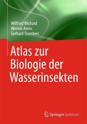 Atlas zur Biologie der Wasserinsekten - Wilfried Wichard,Werner Arens,Gerhard Eisenbeis - cover
