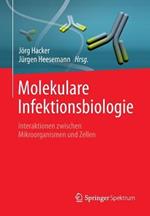 Molekulare Infektionsbiologie: Interaktionen zwischen Mikroorganismen und Zellen