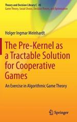 The Pre-Kernel as a Tractable Solution for Cooperative Games: An Exercise in Algorithmic Game Theory