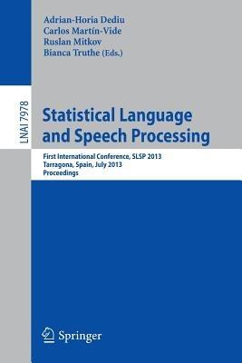 Statistical Language and Speech Processing: First International Conference, SLSP 2013, Tarragona, Spain, July 29-31, 2013, Proceedings - cover