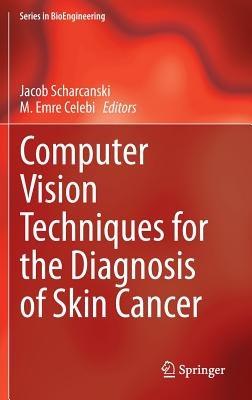 Computer Vision Techniques for the Diagnosis of Skin Cancer - cover