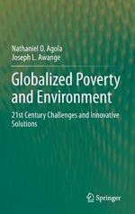 Globalized Poverty and Environment: 21st Century Challenges and Innovative Solutions