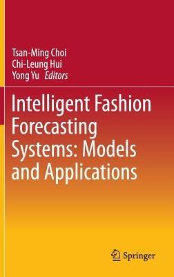 Intelligent Fashion Forecasting Systems: Models and Applications - cover