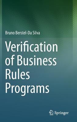 Verification of Business Rules Programs - Bruno Berstel-Da Silva - cover