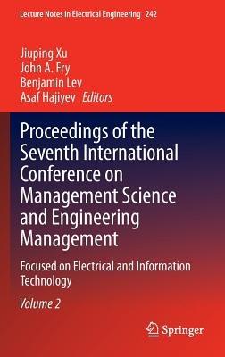 Proceedings of the Seventh International Conference on Management Science and Engineering Management: Focused on Electrical and Information Technology Volume II - cover