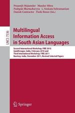 Multi-lingual Information Access in South Asian Languages: Second and Third Workshop of the Forum for Information Retrieval, FIRE 2010 and FIRE 2011, held in Gandhinagar, India, February 19-20, and in Bombay, India, December 2-4, 2011