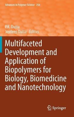 Multifaceted Development and Application of Biopolymers for Biology, Biomedicine and Nanotechnology - cover