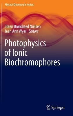 Photophysics of Ionic Biochromophores - cover