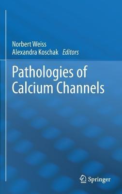 Pathologies of Calcium Channels - cover