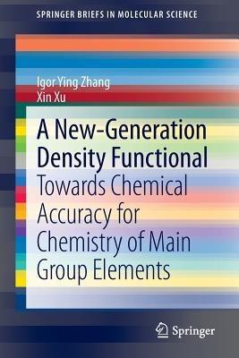A New-Generation Density Functional: Towards Chemical Accuracy for Chemistry of Main Group Elements - Igor Ying Zhang,Xin Xu - cover