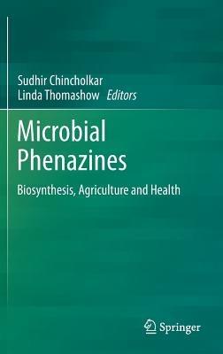Microbial Phenazines: Biosynthesis, Agriculture and Health - cover