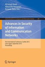 Advances in Security of Information and Communication Networks: First International Conference, SecNet 2013, Cairo, Egypt, September 3-5, 2013. Proceedings