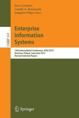 Enterprise Information Systems: 14th International Conference, ICEIS 2012, Wroclaw, Poland, June 28 - July 1, 2012, Revised Selected Papers - cover