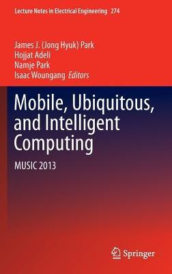 Mobile, Ubiquitous, and Intelligent Computing: MUSIC 2013 - cover