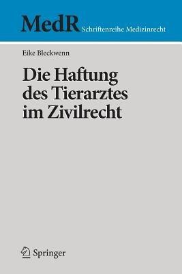 Die Haftung des Tierarztes im Zivilrecht - Eike Bleckwenn - cover